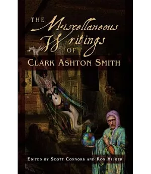 Miscellaneous Writings of Clark Ashton Smith