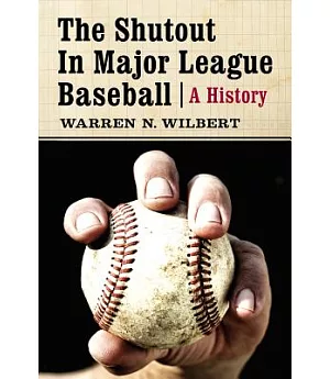 The Shutout in Major League Baseball: A History