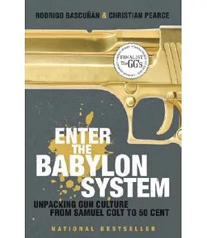 Enter the Babylon System: Unpacking Gun Culture from Samuel Colt to 50 Cent