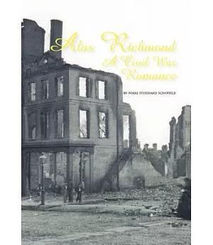 Alas Richmond: A Civil War Romance