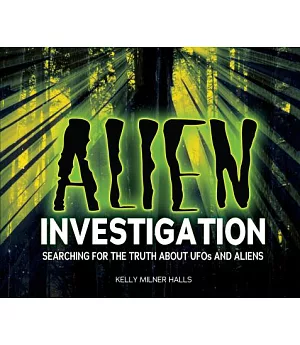 Alien Investigation: Searching for the Truth About UFOs and Aliens