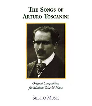 The Songs of Arturo Toscanini: Medium Voice