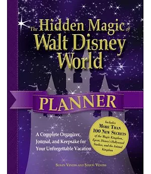 The Hidden Magic of Walt Disney World Planner: A Complete Organizer, Journal, and Keepsake for Your Unforgettable Vacation