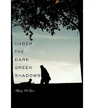 Under the Dark Green Shadows