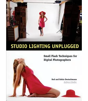 Studio Lighting Unplugged: Small Flash Techniques for Digital Photographers