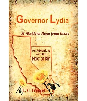 Governor Lydia a Mellow Rose from Texas: An Adventure With the Next of Kin