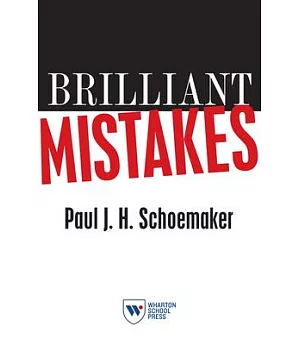 Brilliant Mistakes: Finding Success on the Far Side of Failure
