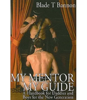 My Mentor, My Guide: A Handbook for Daddies and Boys for the New Generation