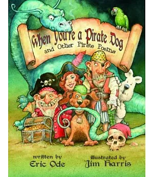 When You’re a Pirate Dog and Other Pirate Poems