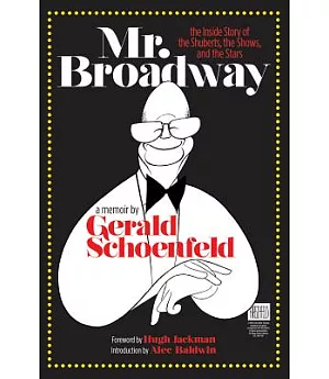 Mr. Broadway: The Inside Story of the Shuberts, The Shows, and The Stars