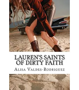 Lauren’s Saints of Dirty Faith: A Dirty Girls Social Club Novel