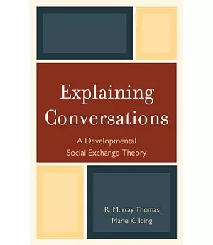 Explaining Conversations: A Developmental Social-Exchange Theory