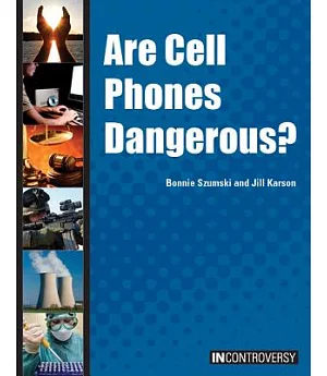 Are Cell Phones Dangerous?