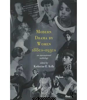 Modern Drama by Women 1880S-1930s: An International Anthology