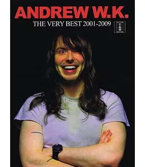 Andrew W.k.: The Very Best 2001-2009