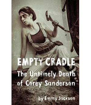 Empty Cradle: The Untimely Death of Corey Sanderson