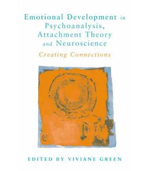 Emotional Developmental in Psychoanalysis, Attachment Theory and Neuroscience