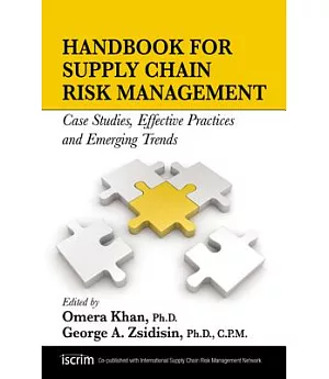 Handbook for Supply Chain Risk Management: Case Studies, Effective Practices and Emerging Trends