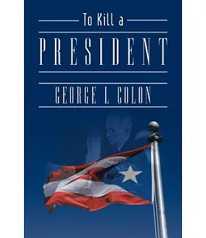 To Kill a President