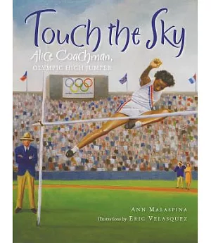 Touch the Sky: Alice Coachman, Olympic High Jumper
