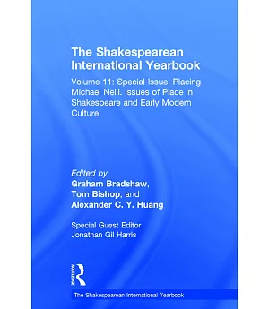 The Shakespearean International Yearbook: Special Issues, Placing Michael Neill. Issues of Place in Shakespeare and Early Modern