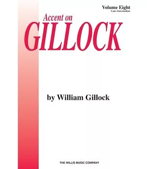 Accent on Gillock: Later Intermediate Level