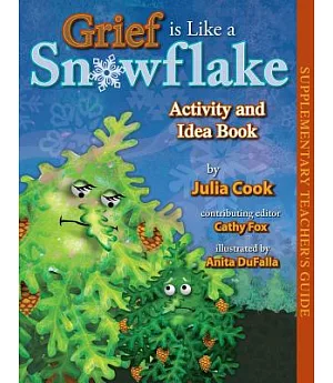 Grief Is Like a Snowflake: Activity and Idea Book