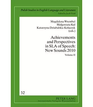 Achievements and Perspectives in SLA of Speech: New Sounds 2010