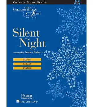 Silent Night: The Collaborative Artist Chamber Music Series ; Flute, Cello, Piano