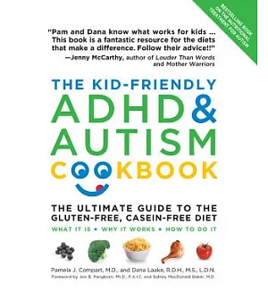 The Kid-Friendly ADHD & Autism Cookbook: The Ultimate Guide to the Gluten-Free, Milk-Free Diet