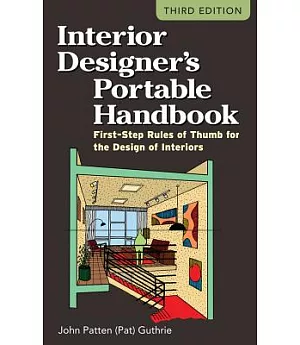 Interior Designer’s Portable Handbook: First-step Rules of Thumb for the Design of Interiors