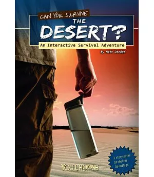 Can You Survive the Desert?: An Interactive Survival Adventure