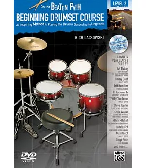 Beginning Drumset Course: An Inspiring Method to Playing the Drums, Guided by the Legends