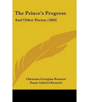 The Prince’s Progress: And Other Poems