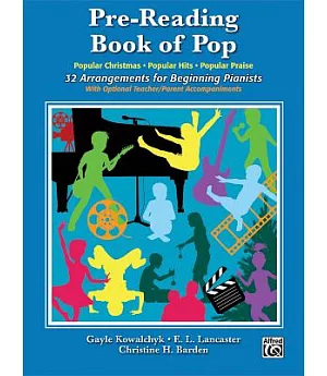 Pre-Reading Book of Pop: 32 Arrangements for Beginning Pianists With Optional Teacher/Parent Accompaniments
