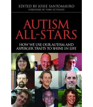 Autism All-Stars: How We Use Our Autism and Asperger Traits to Shine in Life