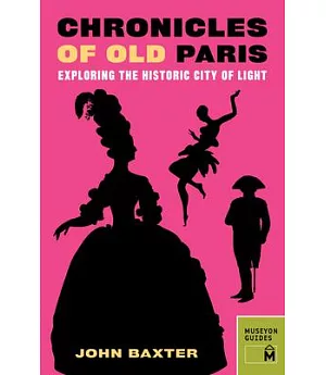 Chronicles of Old Paris: Exploring the Historic City of Light