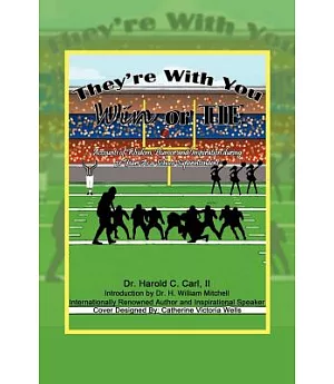 They’re With You Win or Tie: Accounts of Wisdom, Humor and Inspiration During 31 Years As a School Superintendent
