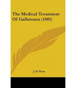 The Medical Treatment of Gall-Stones