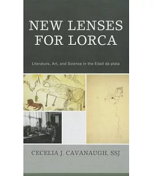 New Lenses for Lorca: Literature, Art, and Science in the Edad de plata