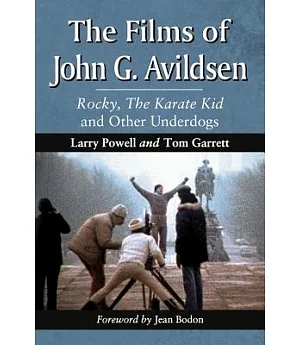 The Films of John G. Avildsen: Rocky, The Karate Kid and Other Underdogs