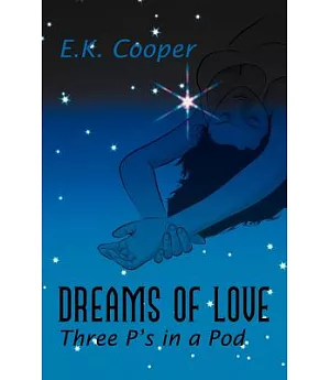 Dreams of Love: Three P’s in a Pod