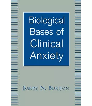 Biological Bases of Clinical Anxiety