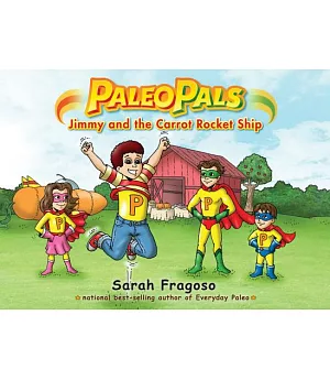 Paleo Pals: Jimmy and the Carrot Rocket Ship