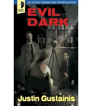 Evil Dark: An Occult Crimes Unit Investigation