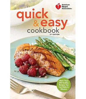 American Heart Association Quick & Easy Cookbook: More Than 200 Healthy Recipes You Can Make in Minutes