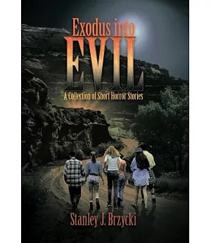 Exodus into Evil: A Collection of Short Horror Stories