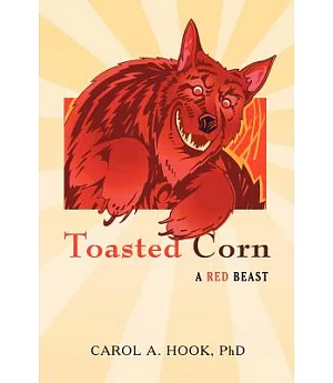 Toasted Corn: A Red Beast
