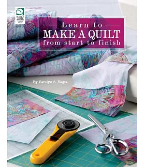 Learn to Make a Quilt from Start to Finish