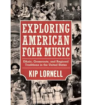 Exploring American Folk Music: Ethnic, Grassroots, and Regional Traditions in the United States